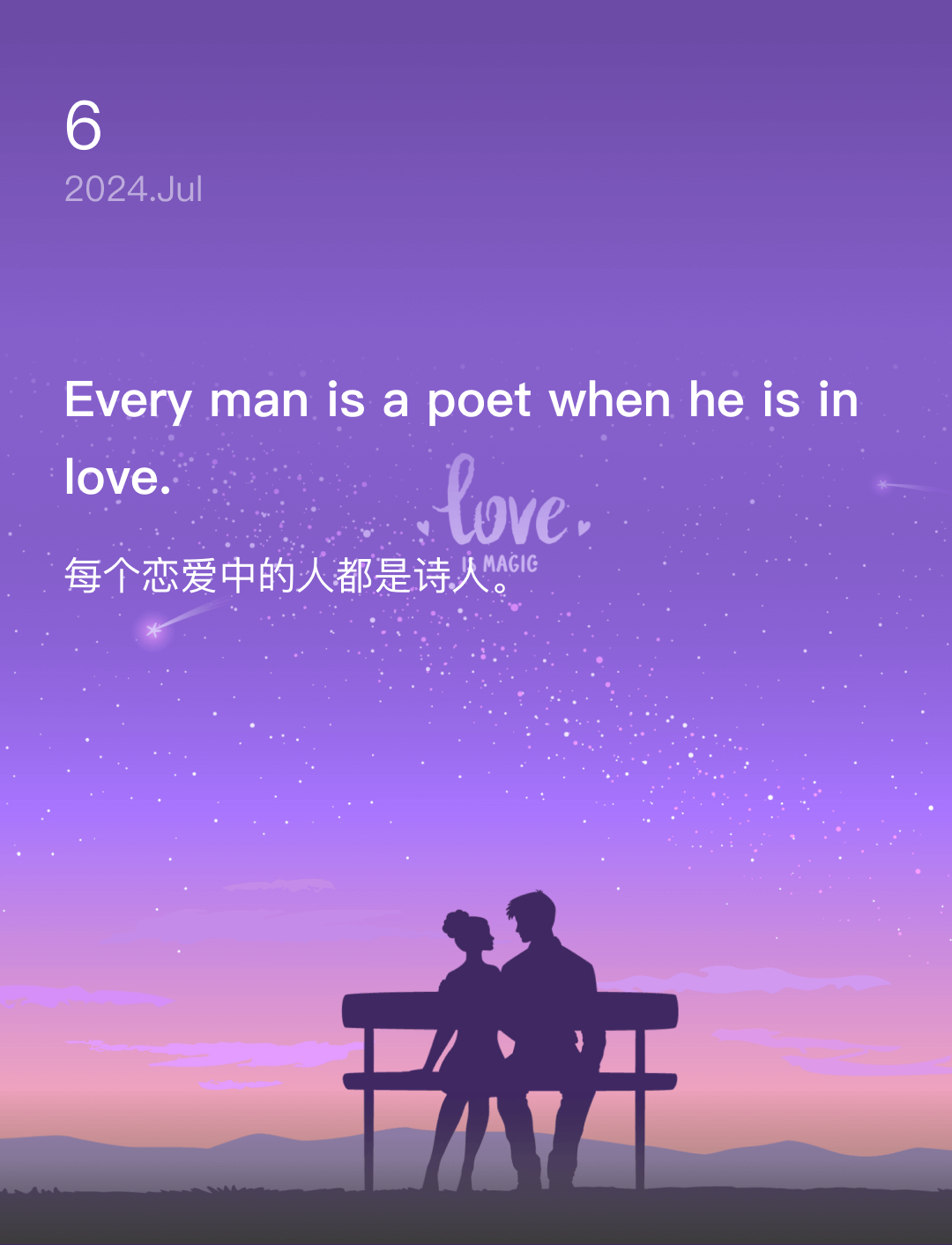 Every man is a poet when he is in love.