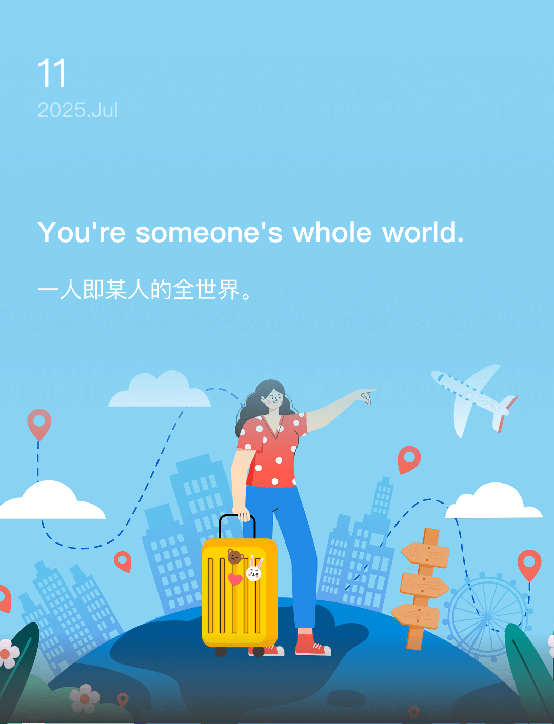 You're someone's whole world.